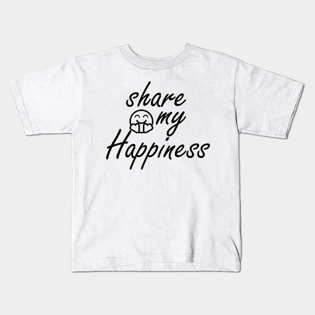 share my happiness Kids T-Shirt by sarahnash